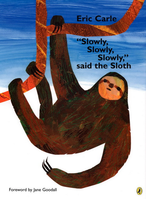 英文原版绘本 Eric Carle 艾瑞卡尔 Slowly Slowly Slowly Said the Sloth 慢点慢点树懒说 卡尔爷爷 常青藤爸爸推荐