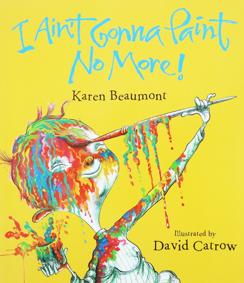 英文原版 I Ain’t Gonna Paint No More 纸板书 吴敏兰书单 幼儿启蒙绘本图画书 David Catrow